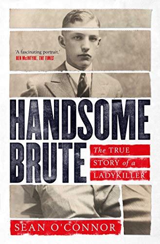 Handsome Brute: The True Story of a Ladykiller (English Edition)