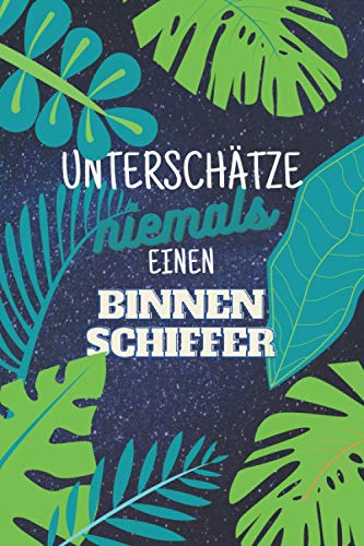 Unterschätze niemals einen Binnenschiffer: Notizbuch inkl. To Do Liste | Das perfekte Geschenk für Männer, die mit Binnenschiffen arbeiten | Geschenkidee | Geschenke