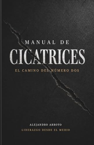 Manual de Cicatrices: El Camino del Número Dos