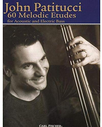 John Patitucci: 60 Melodic Etudes For Acoustic And Electric Bass. For Contrabbasso, Basso elettrico