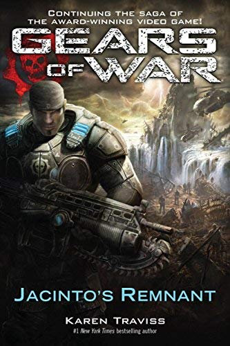 [Gears of War: Jacinto's Remnant] [Traviss, Karen] [July, 2009]