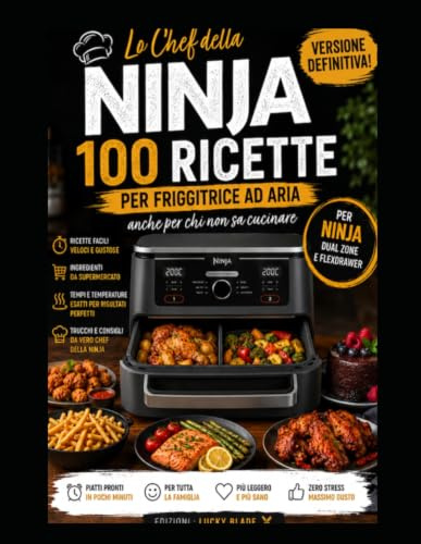 Lo Chef della Ninja: 100 ricette per friggitrice ad aria anche per chi non sa cucinare