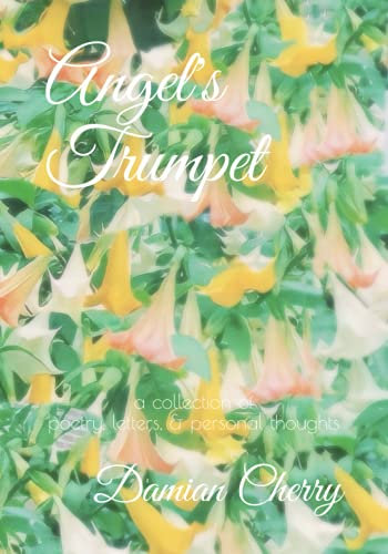 Angel's Trumpet: a collection of poetry & personal thoughts