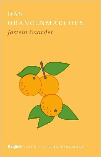 Das Orangenmädchen: BRIGITTE Liebesromane ( März 2010 )
