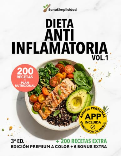 Dieta antiinflamatoria: Elige nutrirte con 200 recetas infalibles a color y un plan nutricional incluido, que te ayudarán a comer para sanar y a reducir tu inflamación de forma natural: 1