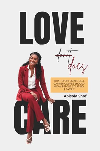 Love Does Care: What Every Sickle Cell Carrier Couple Should Know Before Starting a Family