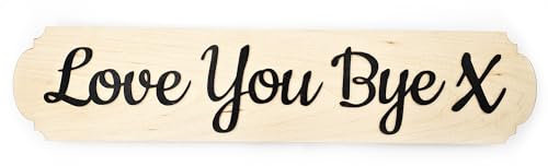 Love You Bye X decorative sign | Wooden hanging wall plaque | Over door sign | Home gift ideas | Sayings themed home decor | Popular quotes and sayings