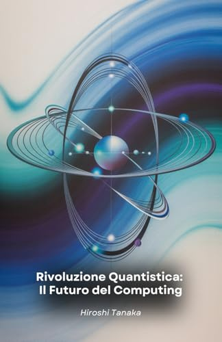Rivoluzione Quantistica: Il Futuro del Computing: Dal bit al qubit: come la meccanica quantistica sta trasformando il mondo dei computer e il nostro futuro digitale