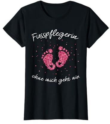 Fusspflegerin Pediküre Fusspflege Podologie Geschenkidee T-Shirt