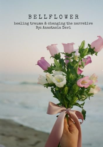 Bellflower: healing trauma & changing the narrative