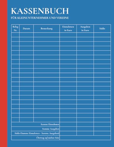 Das Ultimative Kassenbuch für Kleinunternehmer und Vereine: (über 3000 Einträge auf 110 Seiten)
