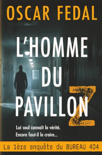 L'Homme du Pavillon Z: Une enquête du BUREAU 404 (#1)