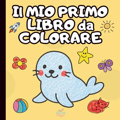 IL MIO PRIMO LIBRO DA COLORARE: 50 Disegni Facili per Imparare le Prime Parole