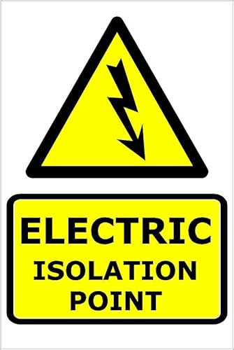 Electric Isolation Point Sign – High Visibility Safety Warning Sign | Industrial Electrical Hazard Marker | Durable Vinyl for Factories, Workshops, Control Rooms (Yellow/Black, 30 x 20cm)