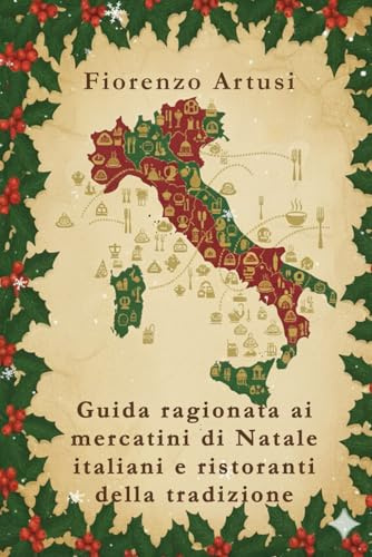 Guida ragionata ai mercatini di Natale e ai ristoranti regionali della tradizione