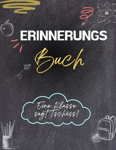 Erinnerungsbuch - Eine Klasse sagt Tschüss!