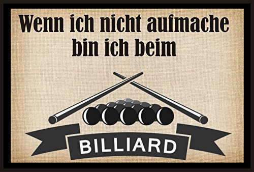 Crealuxe Fussmatte – “ Wenn ich Nicht aufmache Bin ich beim Billard “ - 60x40 cm - Gummi Rückseite/rutschfest - Filzoberfläche - Bedruckte Türmatte - Innenmatte - Schmutzmatte