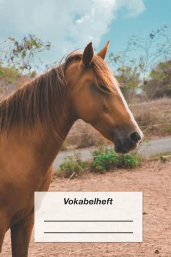 Vokabelheft: 120 Seiten in DIN A5 liniert mit 2 Spalten für über 2000 Vokabeln | Zweispaltig Vokabelheft zum selberschreiben | Vokabelheft Pferd