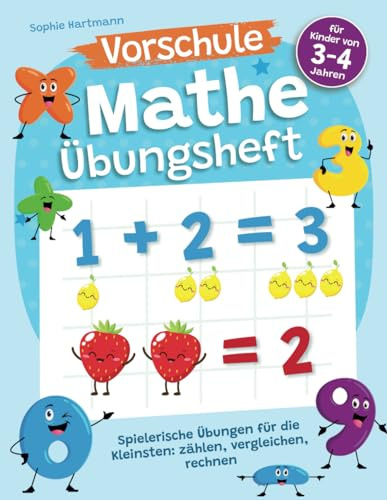 Vorschule Mathe Übungsheft für Kinder von 3-4 Jahren: Spielerische Übungen für die Kleinsten: zählen, vergleichen, rechnen