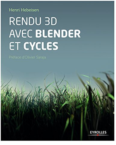 Rendu 3D avec Blender et Cycles: Le rendu photoréaliste libre (Accès libre)