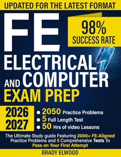 FE Electrical and Computer Exam Prep: The Ultimate Study guide Featuring 2000+ FE-Aligned Practice Problems and 5 Comprehensive Tests To Pass on Your First Attempt