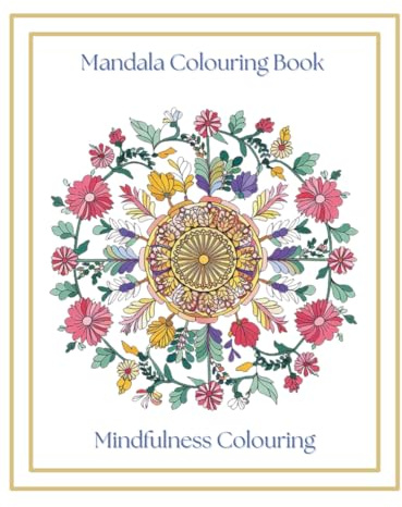 Mandala Colouring Book: Mindfulness Colouring