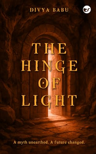 The Hinge of Light: A myth unearthed. A future changed.