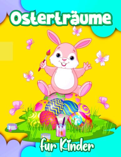 Osterträume für Kinder: Ein Kaleidoskop von Ausmalwundern für Kinder