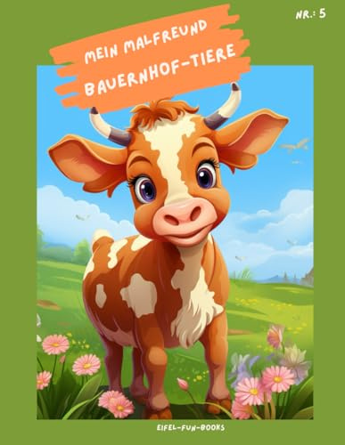 Mein Malfreund - Bauernhof-Tiere: Malbuch für Kinder mit 75 Ausmalbildern | von 3 bis 8 Jahren | großes Format | ca. 22 x 28 cm (Mein Malfreund - Malbücher, Band 5)