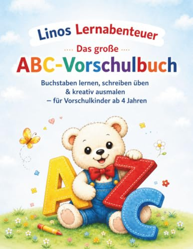 Linos Lernabenteuer - Das große ABC - Vorschulbuch: Buchstaben lernen, schreiben üben & kreativ ausmalen - für Vorschulkinder ab 4 Jahren