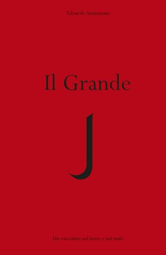 Il Grande J: Un racconto sul bene e sul male