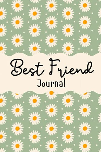 Best Friend Journal: A Memory Keepsake Diary for Girls and Teens to Journal with their Best Friend!