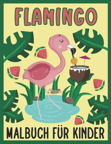 Flamingo Malbuch für Kinder: Das Ausmalbuch beinhaltet 31 niedliche Flamingo Malvorlagen mit passenden Sommer Grafiken zum Ausmalen