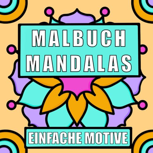 Malbuch Mandalas: 55 einfache Motive für Erwachsene und Kinder