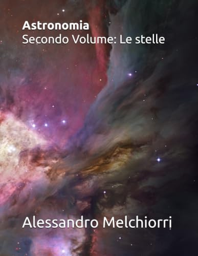 Astronomia - Secondo Volume: Le Stelle