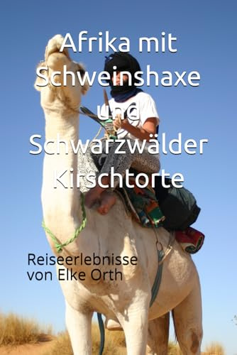 Afrika mit Schweinshaxe und Schwarzwälder Kirschtorte