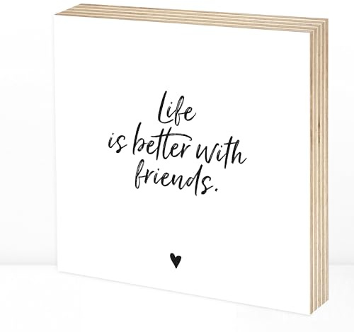 Wunderpixel® Holzbild Life is Better with Friends - 15x15x2cm zum Hinstellen/Aufhängen, echter Fotodruck mit Spruch auf Holz - schwarz-weißes Wand-Bild Aufsteller Dekoration Geschenk-Idee für Freunde