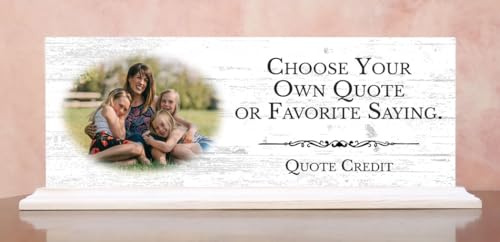 Custom Sign with Picture – Quote, Saying, Motto, Bible Verse or Personalized Text - Freestanding Wood Plaque Gift For Home, Office or Memorial – 16.5 x 6.25 Inches