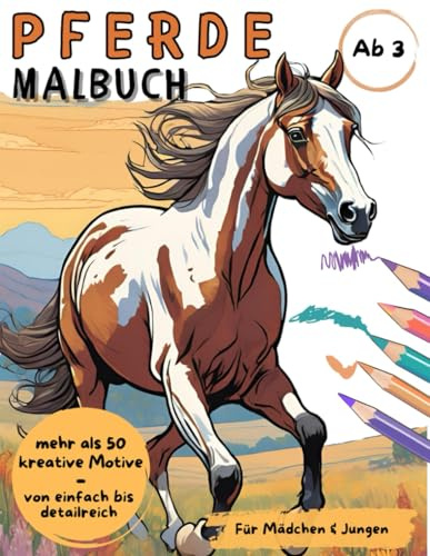 Pferde Malbuch: Malbuch Pferde mit mehr als 50 verschiedenen kreativen Motiven - von einfach bis detailreich | Pferde Malbuch für Jungen & Mädchen ab 3 Jahren