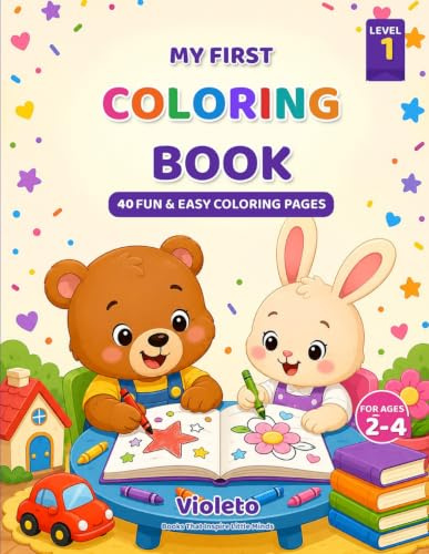 My First Coloring Book: 40 Fun & Easy Coloring Pages for Toddlers Ages 2-4 | Animals, Fruits, Vehicles & Shapes - Level 1 (Violeto Coloring Books)
