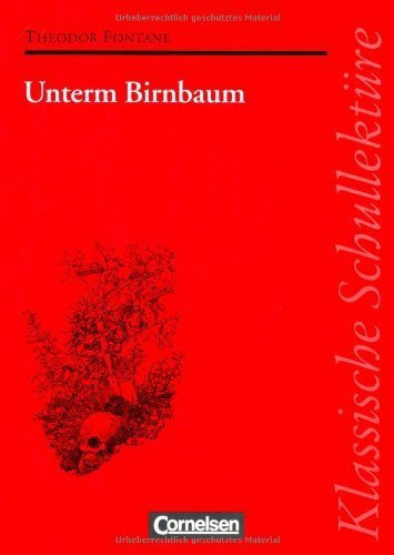 Klassische Schullektüre, Unterm Birnbaum von Dr. Ekkehart Mittelberg (Herausgeber), Theodor Fontane (1. März 2004) Taschenbuch