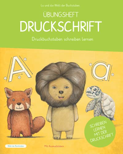 Übungsheft Druckschrift - Druckbuchstaben schreiben lernen: Lerne mit Lu das ABC schreiben. Für Vorschule und 1. Klasse Grundschule (ab 5 oder 6 Jahren)