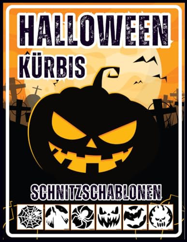 Halloween Kürbis Schnitzschablonen: Über 65 Kürbis Schnitzvorlagen – Einfach zu verwenden mit Schritt-für-Schritt-Schnitzanleitungen | Schnitzmuster, ... im Innen- und Außenbereich
