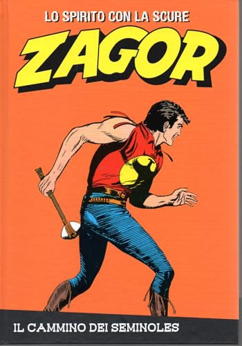 Le raccolte de la Gazzetta dello Sport Zagor Lo spirito con la scure Vol. 26 Il cammino dei Seminoles