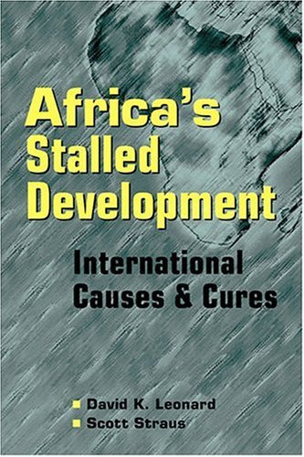Africa's Stalled Development: International Causes and Cures by David K. Leonard (2003-01-04)