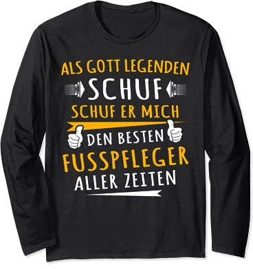 Lustiger Spruch Fusspfleger Langarmshirt