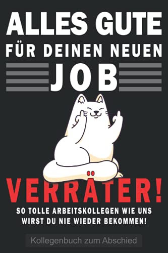 Alles Gute für Deinen Neuen Job Verräter! Kollegenbuch zum Abschied: Poesiealbum zum Abschied für Lieblingskollegen - Freundebuch für Arbeitskollegen ... & Kollegin als Errinerungsbuch zum Ruhestand.