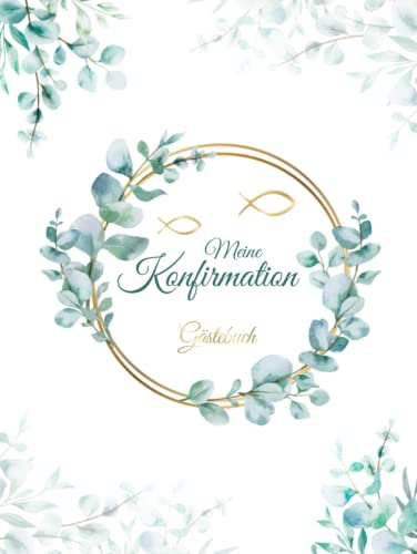 Konfirmation Gästebuch: Erinnerungsbuch mit 100 Seiten für Glückwünsche, Sprüche & Fotos von Freunden und Familie - Geschenkidee und Dekoration zur Konfirmation - Geschenk für Jungen und Mädchen