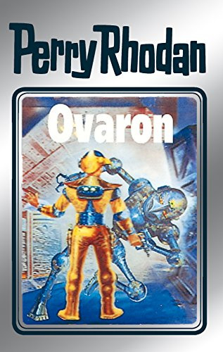 Perry Rhodan 48: Ovaron (Silberband): 4. Band des Zyklus Die Cappins (Perry Rhodan-Silberband) (German Edition)