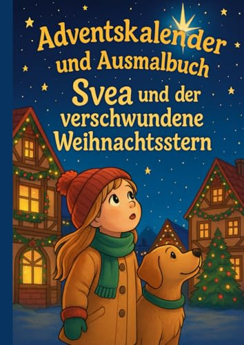 Svea und der verschwundene Weihnachtsstern: Adventskalender und Ausmalbuch